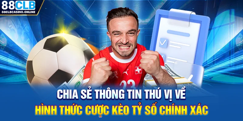 Kèo Tỷ Số Chính Xác Là Gì? Bí Quyết Cược Chuẩn Tới 99% - ripg