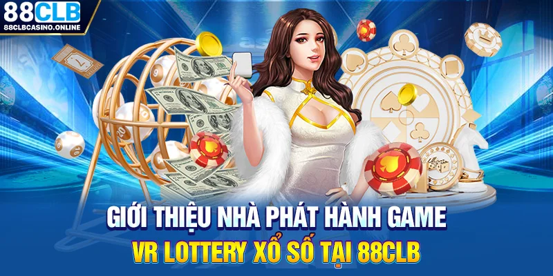 VR Lottery: Sân Chơi Quay Số Trúng Thưởng Đỉnh Cao Tại 88CLB - ripg