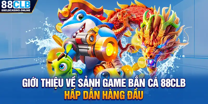 Bắn Cá 88CLB: Thế Giới Cá Cược Đại Dương Đình Đám 2026 - ripg