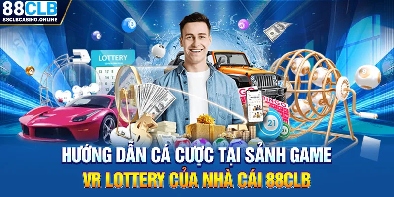 VR Lottery: Sân Chơi Quay Số Trúng Thưởng Đỉnh Cao Tại 88CLB - ripg