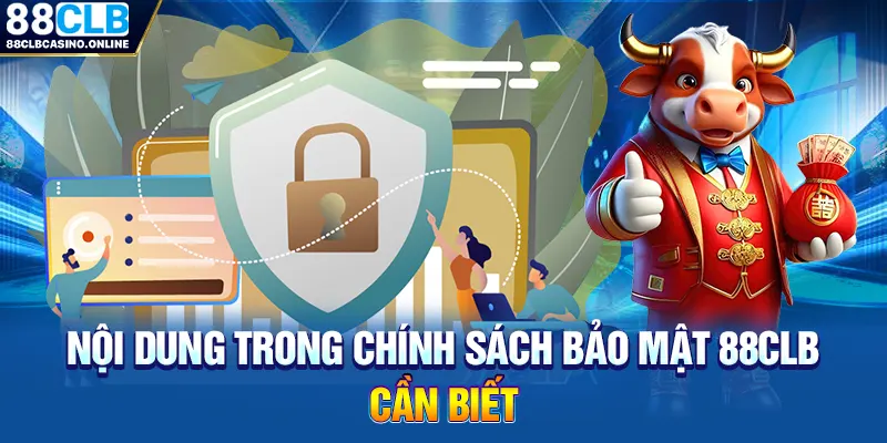 Chính Sách Bảo Mật 88CLB - Thông Tin Hội Viên Cần Biết - ripg