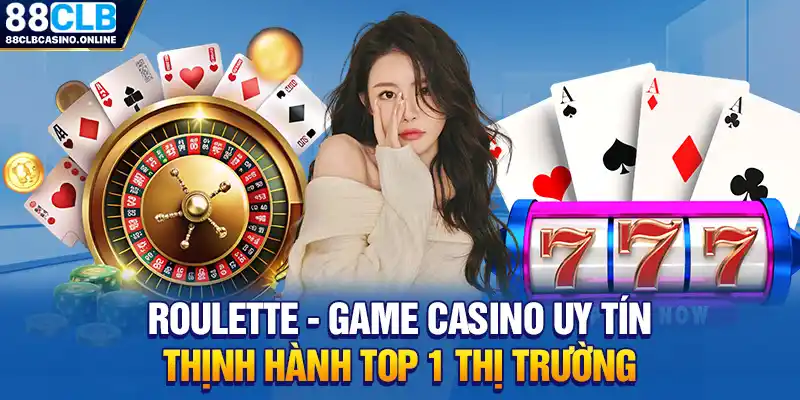 Roulette - Game Casino Uy Tín, Thịnh Hành Top 1 Thị Trường - ripg