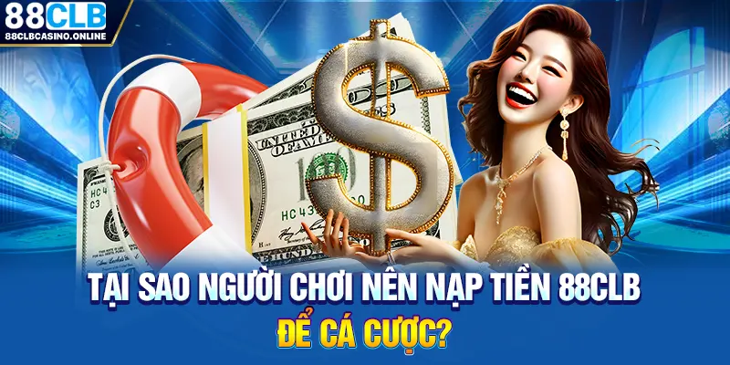 Nạp Tiền 88CLB - Hướng Dẫn Cách Giao Dịch Gửi Tiền Đơn Giản - ripg
