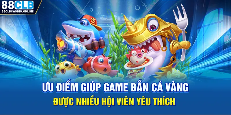 Bắn Cá Vàng: Trải Nghiệm Săn Thưởng Đại Dương Số 1 Tại 88CLB - ripg