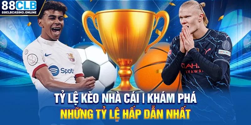 Tỷ Lệ Kèo Nhà Cái | Khám Phá Những Tỷ Lệ Hấp Dẫn Nhất - ripg